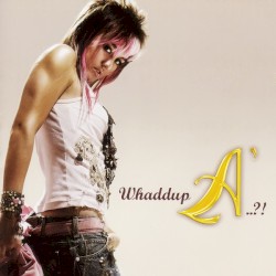 Whaddup A'..?!