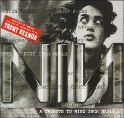 Special Tribute to Nine Inch Nails: Soundtracks From Snuff Films