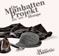 Das Manhatten Projekt (2006-2009 Mixtape)