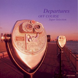 Departures〜オフコース・スーパー・セレクション