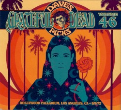 Dave’s Picks, Volume 46: Hollywood Palladium, LA, CA 9/9/72