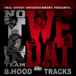 No I In Team WE DAT (B.Hood Tracks)