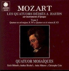 Les Quatuors dédiés à Haydn K387 & K 421. Tome I
