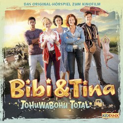 Bibi & Tina: Tohuwabohu Total - Das ORIGINAL-Hörspiel zum Kinofilm