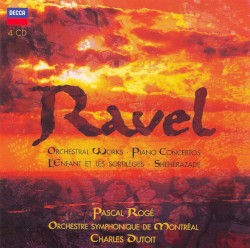 Orchestral Works / Piano Concertos / L’Enfant et les sortilèges / Shéhérazade