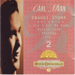 Carl Mann, Vol. 2: Ubangi Stomp (The Rock Originals Collection No 16)
