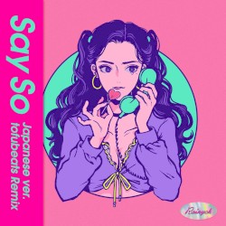 Say So -Japanese Version- (tofubeats Remix)