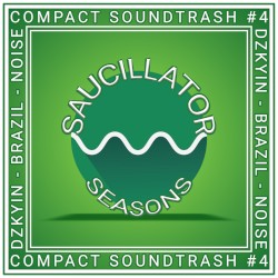 Compact Soundtrash #4: Saucillator Seasons