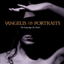 Portraits: So Long Ago, So Clear
