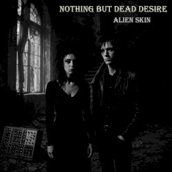 Nothing But Dead Desire