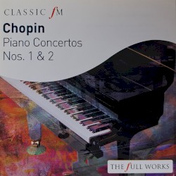 Classic FM: Piano Concertos Nos. 1 & 2