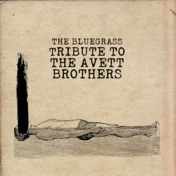 The Bluegrass Tribute to the Avett Brothers