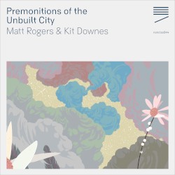 Premonitions of the Unbuilt City