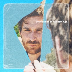 Drunken Fits of a Modern Age