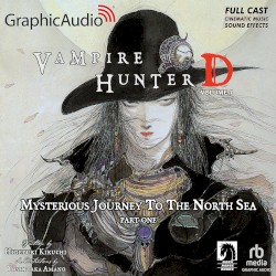 Vampire Hunter D: Volume 7: Mysterious Journey to the North Sea, Part One