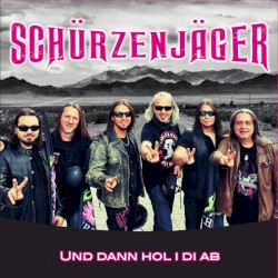 Und dann hol I di ab