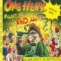 Ome Henk maakt er een eind aan!