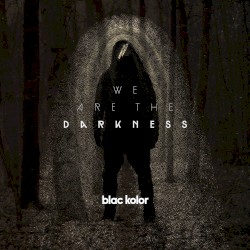 We Are the Darkness