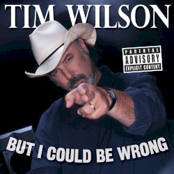 But I Could Be Wrong