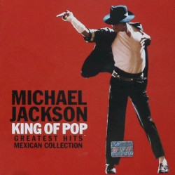 King of Pop: Greatest Hits: Mexican Collection