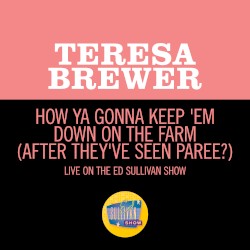 How Ya Gonna Keep ’em Down on the Farm (After They’ve Seen Paree?) (live on the Ed Sullivan Show, July 2, 1961)