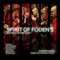 Spirit of Foden’s: The Music of Andy Scott