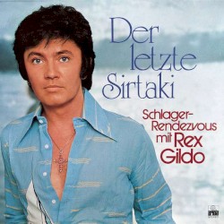 Der letzte Sirtaki: Schlager-Rendezvous mit Rex Gildo