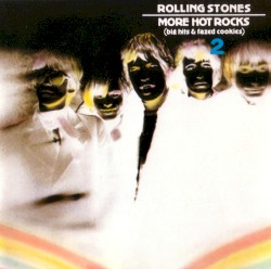 More Hot Rocks (Big Hits & Fazed Cookies) 2