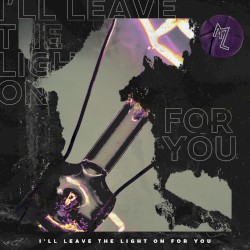 I’ll Leave the Light on for You