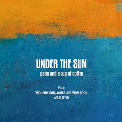 Under the Sun: piano and a cup of coffee