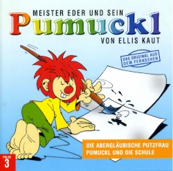 Meister Eder und sein Pumuckl: Die abergläubische Putzfrau / Pumuckl und die Schule