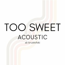 Too Sweet (Acoustic)