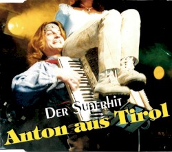 Anton aus Tirol