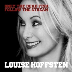 Only the Dead Fish Follow the Stream