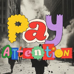 PAY ATTENTION