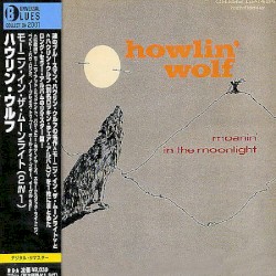 Moanin’ in the Moonlight / Howlin’ Wolf