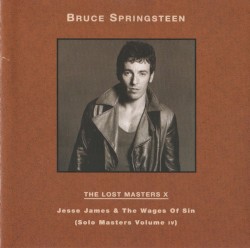 The Lost Masters X: Jesse James & The Wages of Sin (Solo Masters, Volume IV)