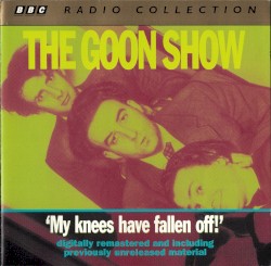 The Goon Show, Volume 4: “My Knees Have Fallen Off”
