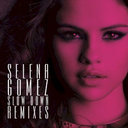 Slow Down (remixes)