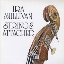 Ira Sullivan / Strings Attached