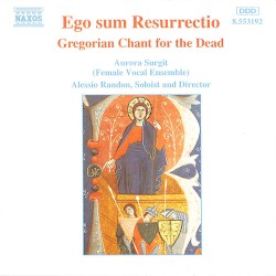 Ego sum Resurrectio: Gregorian Chant for the Dead