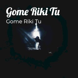 Gome Riki Tu