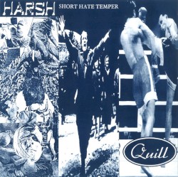 Harsh / Short Hate Temper / Quill