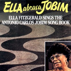Ella abraça Jobim: Ella Fitzgerald Sings the Antônio Carlos Jobim Song Book