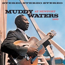 Muddy Waters at Newport 1960