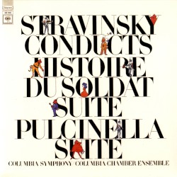 Stravinsky Conducts Histoire du Soldat Suite / Pulcinella Suite