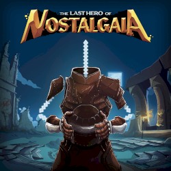 The Last Hero of Nostalgaia