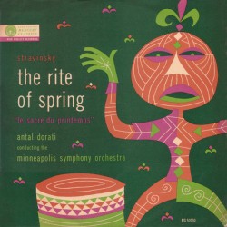 Le Sacre du Printemps (Minneapolis Symphony Orchestra, feat. conductor: Antal Dorati)