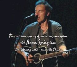 First Intimate Evening of Music and Conversation With Bruce Springsteen: 19th February 2003: Somerville Theatre