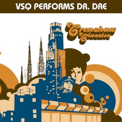 Crenshaw Classics: VSQ Performs Dr. Dre